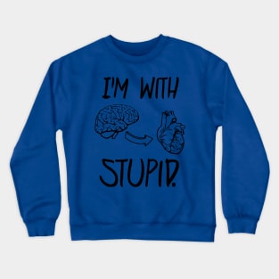 I'm With Stupid 3 Crewneck Sweatshirt